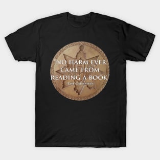 No Harm Ever Came From Reading A Book T-Shirt